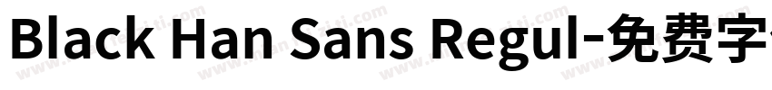 Black Han Sans Regul字体转换